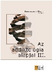 Az addiktológia alapjai III.