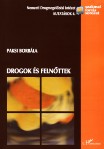 Drogok és felnőttek.
			A tizennyolc év feletti lakosság
			drogfogyasztása és droggal
			kapcsolatos gondolkodása az ezredfordulón,
			Magyarországon
		
